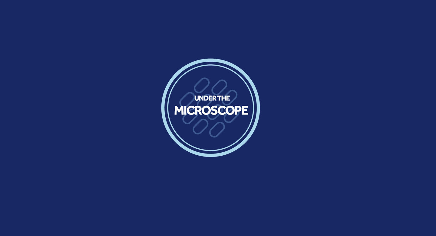 Under the Microscope